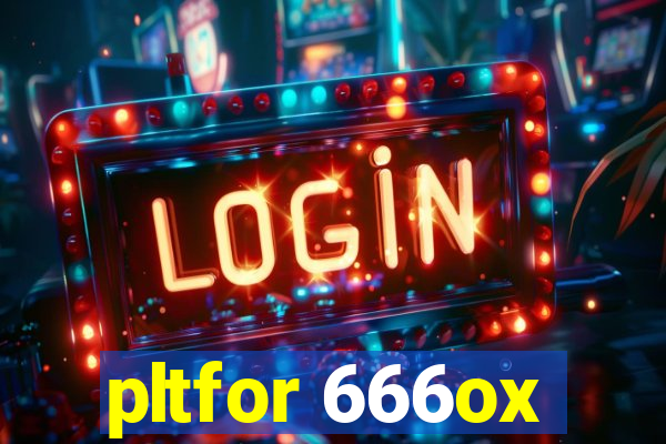 pltfor 666ox